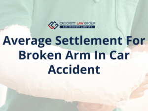 Average Settlement for Broken Arm in Car Accident
