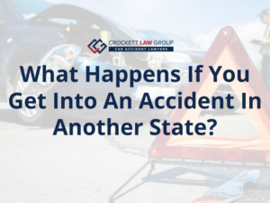 What Happens If You Get Into an Accident in Another State