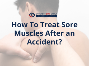 How To Treat Sore Muscles After an Accident?