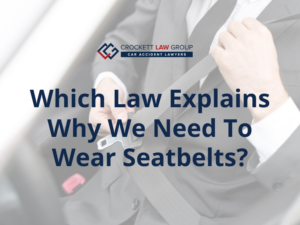 Which Law Explains Why We Need To Wear Seatbelts?