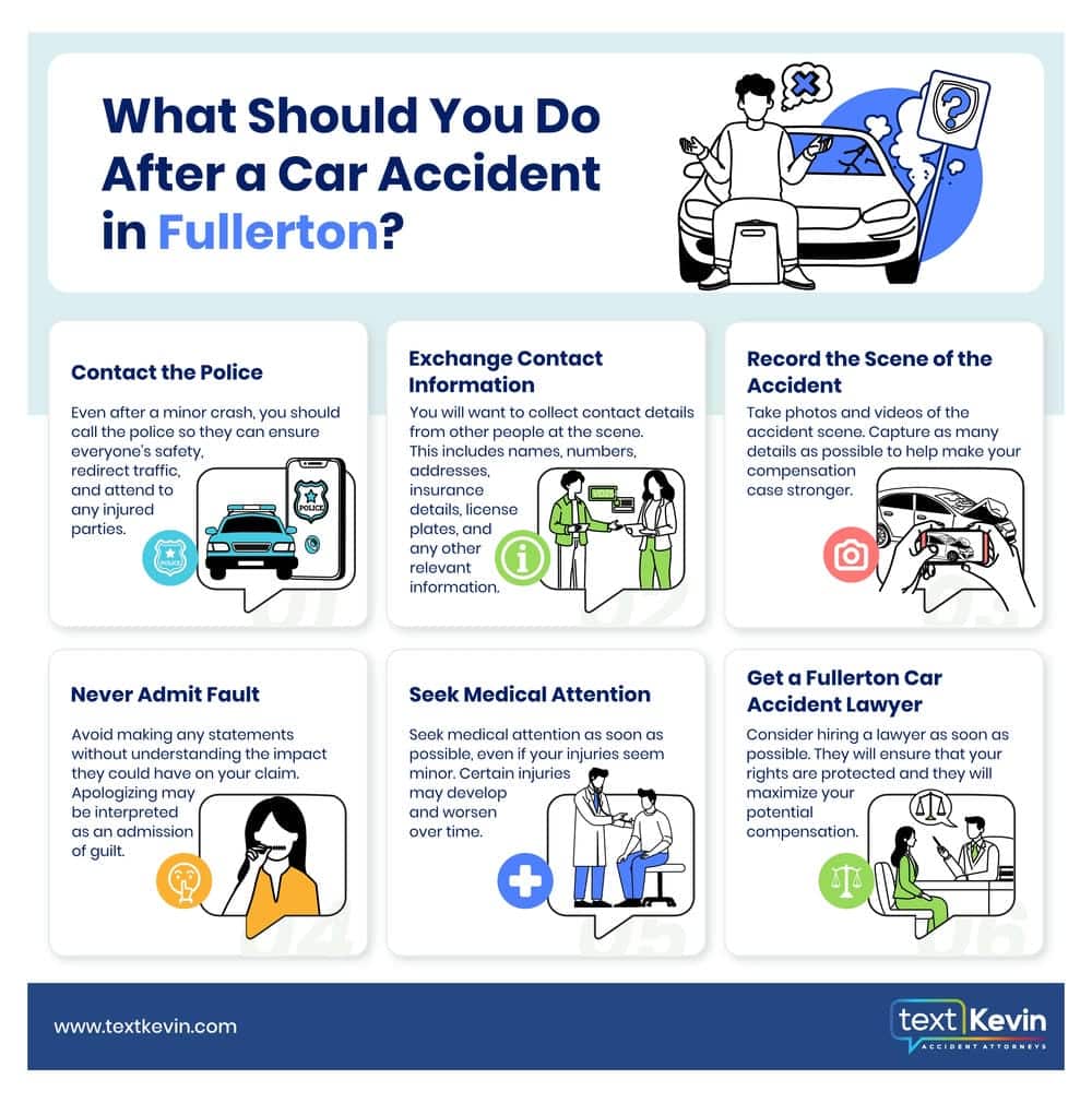 Steps to take after a car accident in Fullerton: report the incident, gather evidence, exchange information with the other party involved.