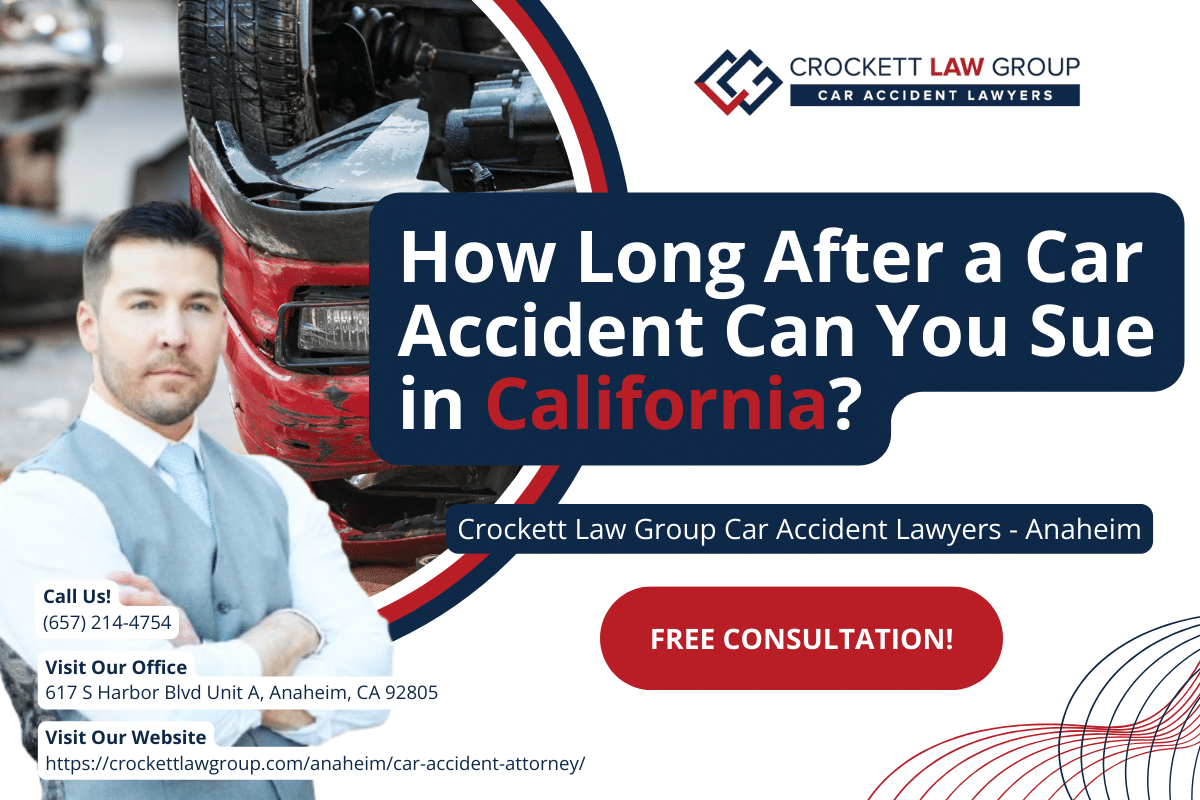 How Long After a Car Accident Can You Sue in California